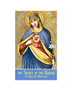 The Secret of the Rosary by  St Louis Grignion de Montfort
